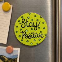 Stay Positive Handmade Fridge Magnet | Inspirational Doodle Refrigerator Magnet