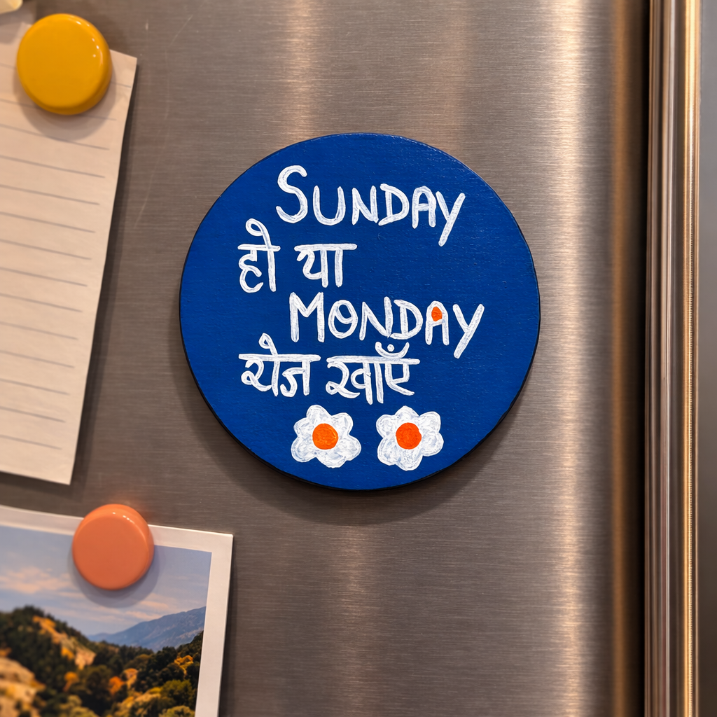 Sunday Ho Ya Monday Roz Khao Anda Handmade Fridge Magnet | Funny Quote Refrigerator Magnet