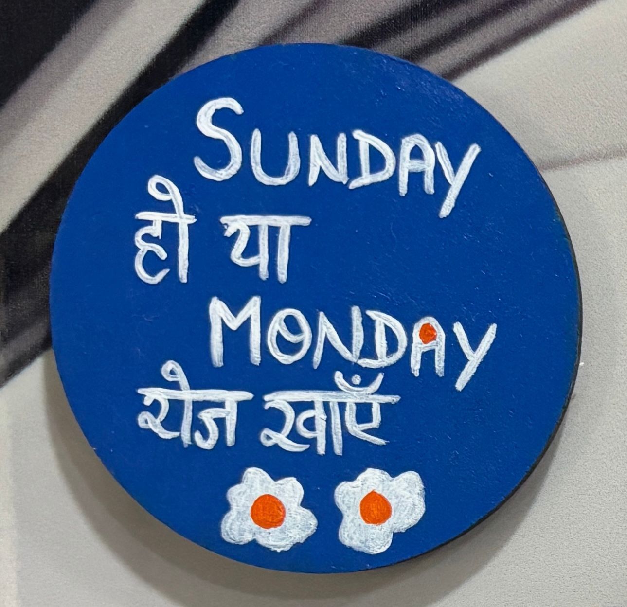 Sunday Ho Ya Monday Roz Khao Anda Handmade Fridge Magnet | Funny Quote Refrigerator Magnet - Image 2